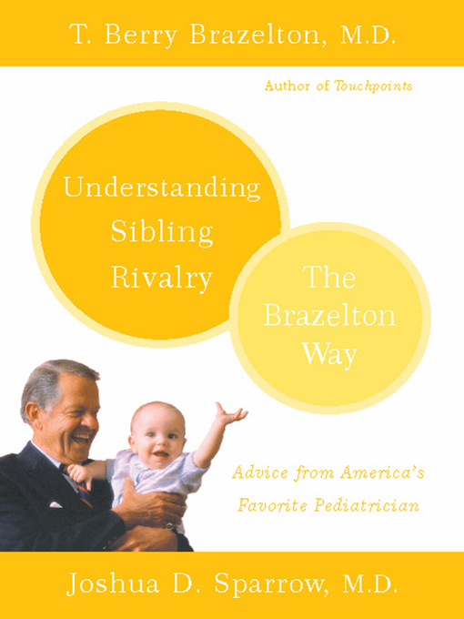 Title details for Understanding Sibling Rivalry--The Brazelton Way by T. Berry Brazelton - Available